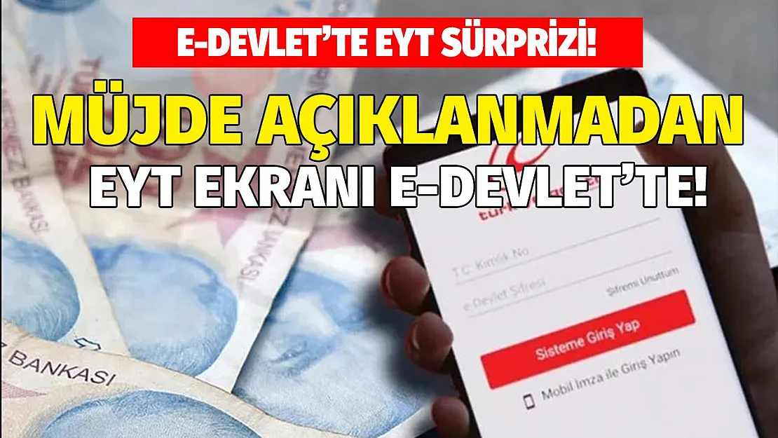 EYT'de müjdeler açıklanmadan e-devlet ekranında EYT sürprizi belirdi işte son dakika gelişmesi