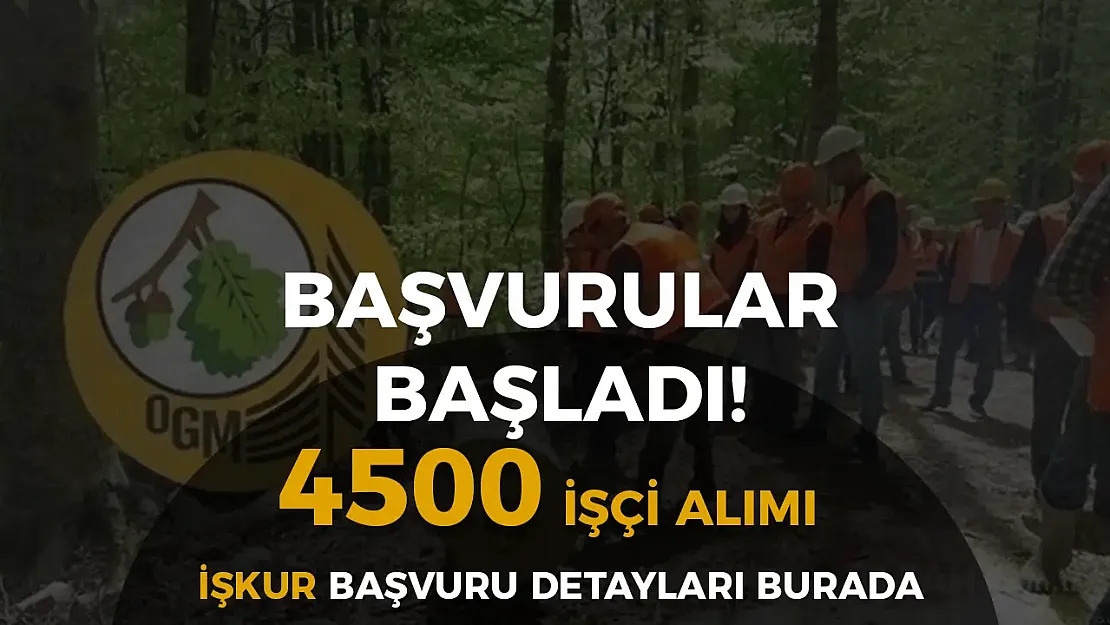 OGM'den Dev İş Fırtınası: 4500 İşçi Alımı İçin İŞKUR Kapıları Açıldı!