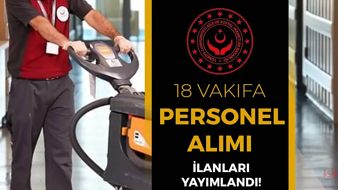 Aile Bakanlığı'ndan Dev Hamle: 18 SYD Vakfına Personel Alımı İçin İlanlar Yayımlandı!