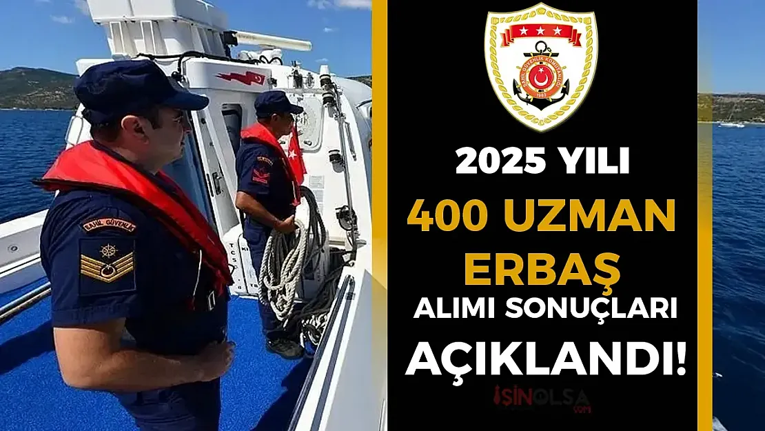 Sahil Güvenlik'ten Büyük Fırsat: 400 Uzman Erbaş Alımı Sonuçları Belli Oldu!