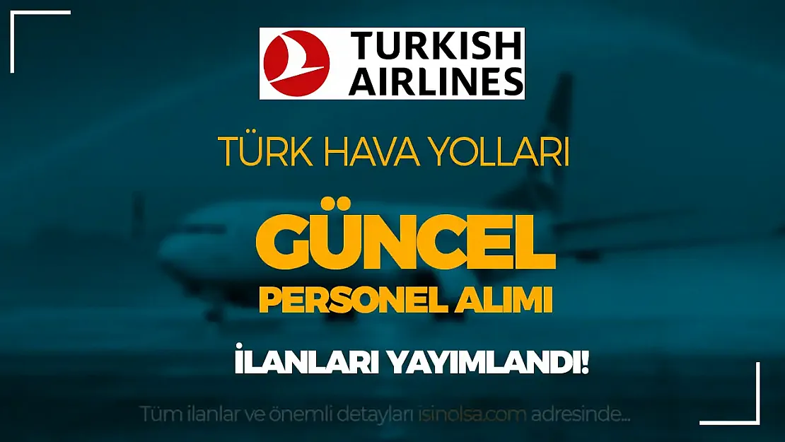THY Personel Alımında Mart Fırtınası! Binlerce Kişiye İş Kapısı Aralandı!
