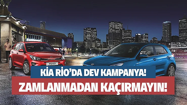 Kia Ağustos ayı bitmeden son kampanyasını güncelledi! Düşük faizle sıfır otomobil sahibi olun! Kia Rio Ağustos ayı fiyat listesi zam gelmeden inceleyin
