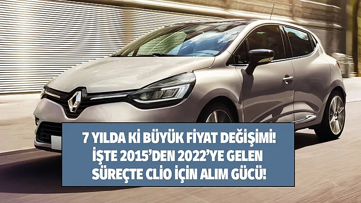 7 yıldaki büyük değişim: 2015'de 44 ayda Clio alınırken şimdi 79 ayda alınabiliyor!