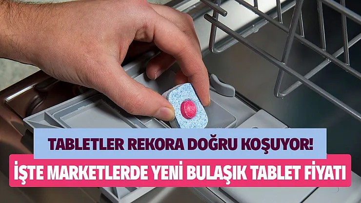 Bulaşık makinesi tablet fiyatları rekora doğru ilerliyor! Bim Şok A101 Migros marketlerinde ne kadar oldu  işte fiyat listesi