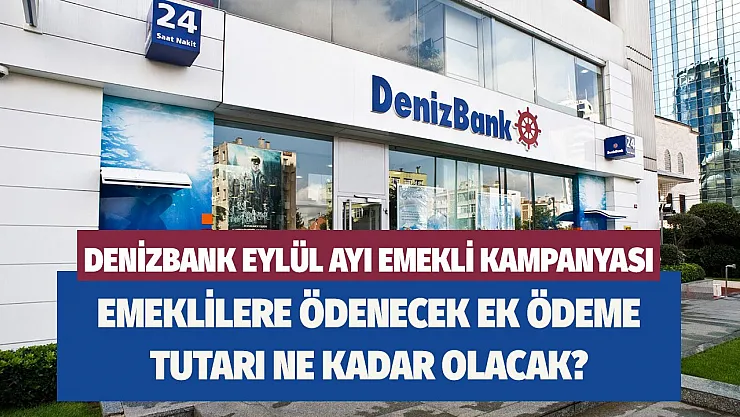 Denizbank promosyon ödemesini düşürdü! Eylül 2022 Denizbank emekli promosyon kampanyası