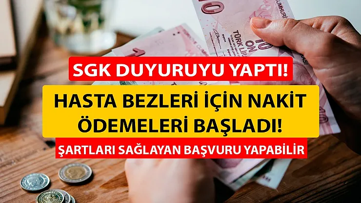 SGK hasta bezleri için nakit ödemelerine başladı! Bu şartları sağlayan herkes başvuru yapabilir