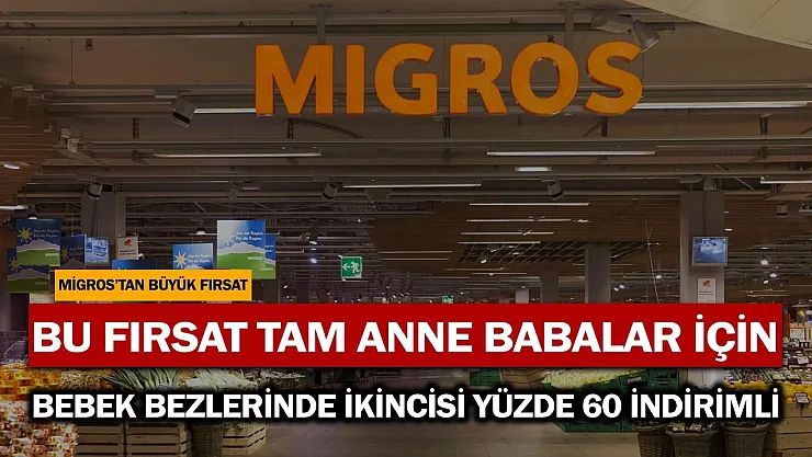 Bu fırsat tam anne babalar için! Migros çoklu indirimlerde bebek bezlerinin ikincisinde yüzde 60 indirim