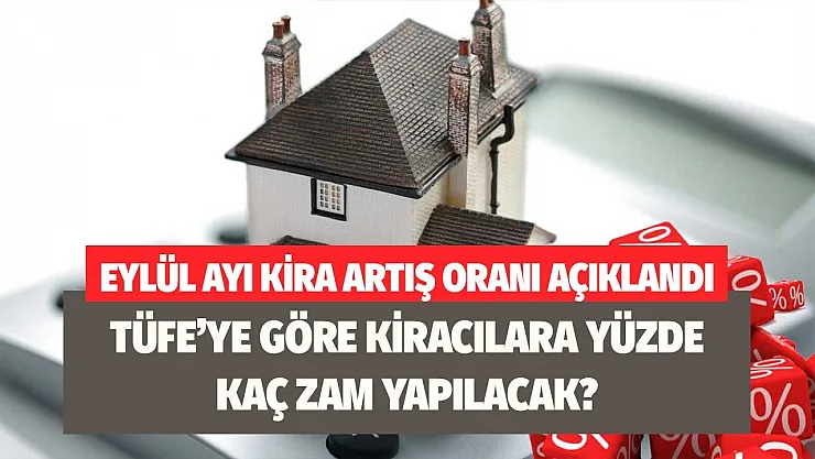 Son Dakika: Eylül 2022 kira artış oranı belli oldu! TÜFE'ye göre kiralara ne kadar zam yapılacak?