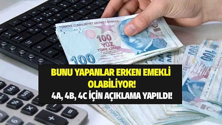 4A 4B 4C için SGK'dan açıklama geldi! 3600 günden erken emeklilik hakkı doğdu bunu yaparsanız erken yaşta emekli olabilirsiniz