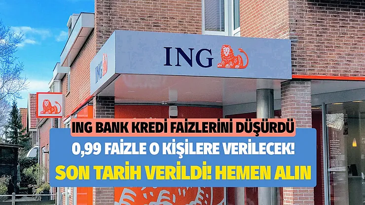 İhtiyaç kredisinde ING Bank'tan dev fırsat kampanyası geldi! Uygun faizli kredi verilecek hemen alın