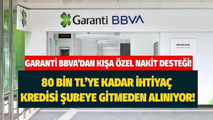 Garanti BBVA'dan kış hazırlığına nakit desteği! Emeklilere özel 80 bin TL'ye kadar ihtiyaç kredisi belgesiz başvurun
