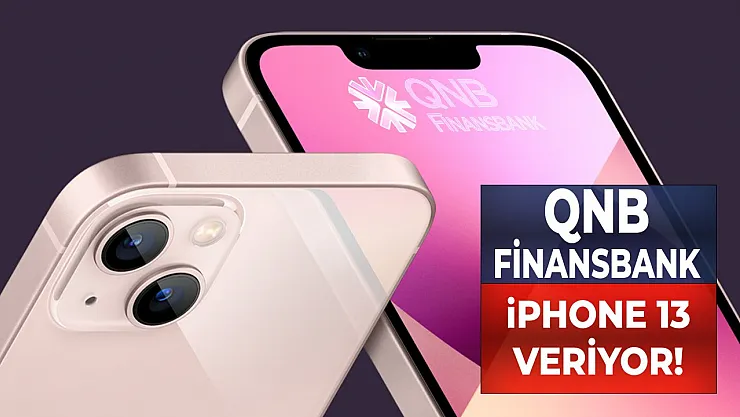 iPhone 14 çıktı 13 satışları arttı! QNB Finansbank herkesi iPhone 13 sahibi yapmaya başladı! 25 bin TL ihtiyaç kredisi duyuruldu