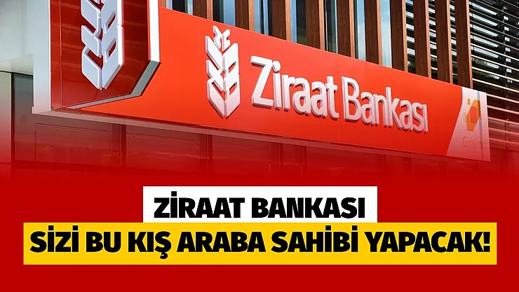 Ziraat Bankası sizi bu kış araba sahibi yapacak! 48 ay vadeli 1,61 faizli 150 bin TL taşıt kredisi
