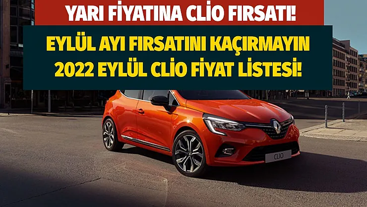 Renault'dan sıfır araç alacaklara yarı fiyatına Clio fırsatı! Eylül'e özel kampanyayı kaçırmayın Clio Eylül 2022 fiyat listesi