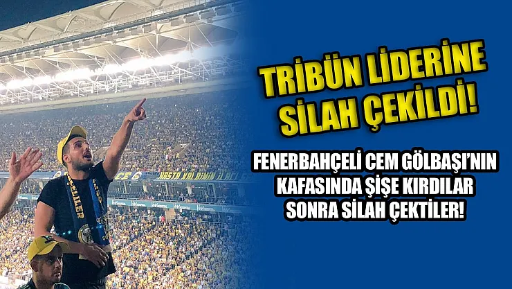 Fenerbahçeliler şokta! Alanyaspor maçı öncesi tribün liderine silah çektiler, başında şişe kırdılar!