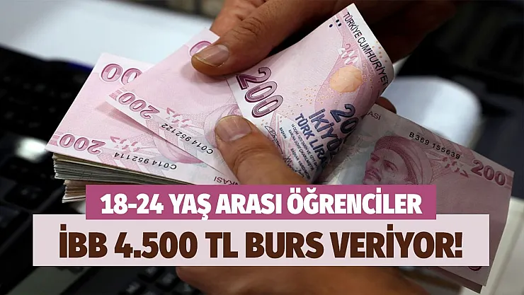 İBB 18-24 yaş arasındaki 75 bin öğrenciye 4500 TL burs veriyor! Süre dolmak üzere hemen başvurun