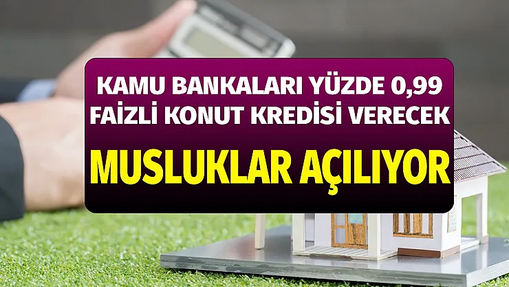 Eski kamu bankası yöneticisi duyurdu! O tarihten sonra 0,99 faizli konut kredisi verilecek