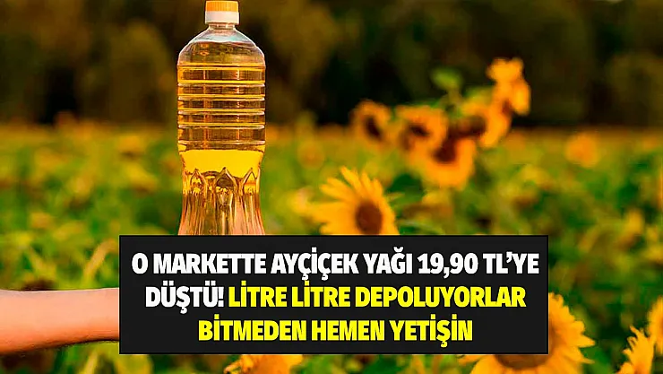 O markette ayçiçek yağı 19,90 TL'ye düştü! Litre litre depoluyorlar bitmeden hemen yetişin