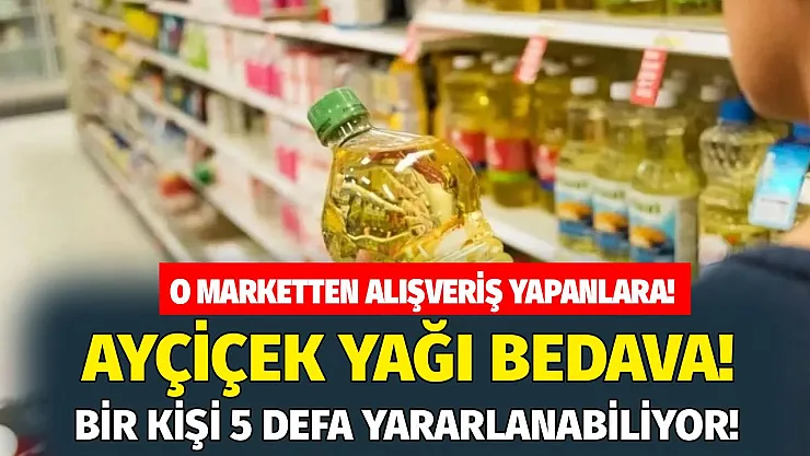 O marketten alışveriş yapanlara ayçiçek yağı bedava! Kişi başına beş adet verilecek son gün yarın