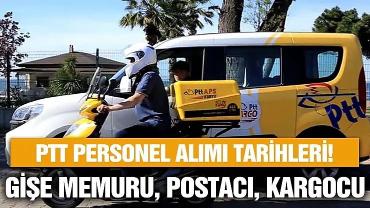 PTT kamu personel alımı Ekim 2022 olacak mı ne zaman? Gişe personeli, postacı, kargocu!