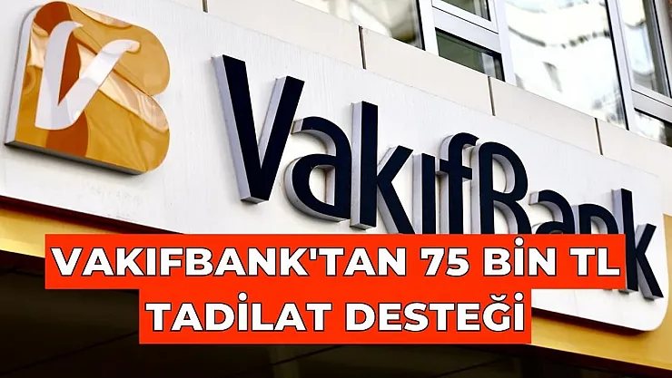 Tadilat desteği alamayana Vakıfbank desteği! 75 bin TL ihtiyaç kredisi devlet bankasından adeta hediye ediliyor