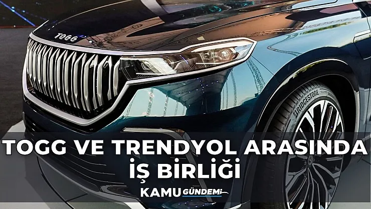Yerli ve milli otomobil için bir imza daha! Shell ve Paycell'den sonra TOGG ve Trendyol iş birliği!