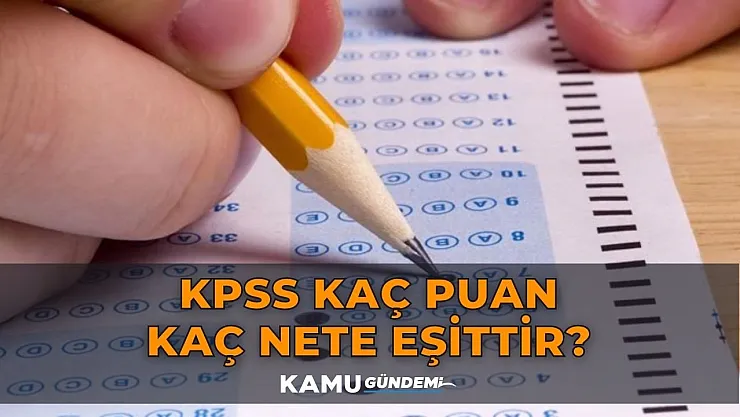 2022 KPSS net hesaplaması nasıl yapılır? 60 65 70 75 80 85 90 puan kaç net?