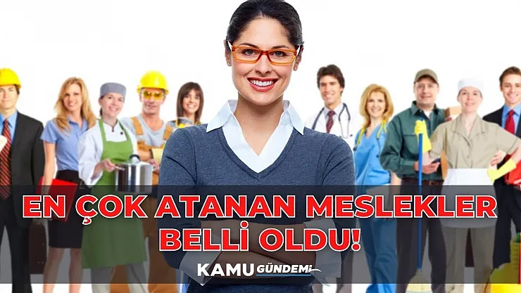 KPSS ile en kolay atanan meslekler belli oldu! 2022 yılında hangi iş dalı daha iyi?