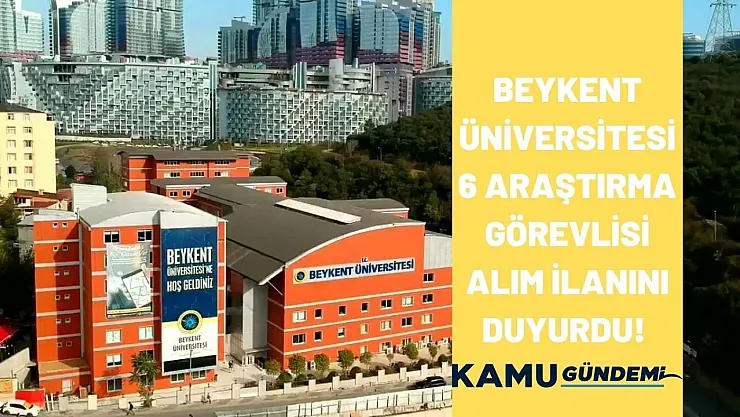 Beykent Üniversitesi 6 kamu personeli alımı ilanını yayınladı! İşte başvuru şartları?