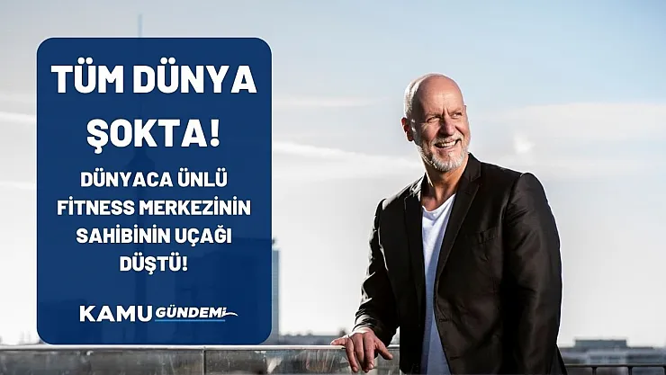 O fitness zincirinden kötü haber! McFit'in kurucusunun uçağı düştü