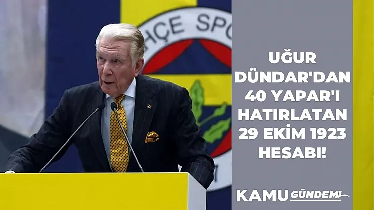 Uğur Dündar'dan Devlet Bahçeli'nin 40 yapar hesabını anımsatan 29 Ekim hesabı
