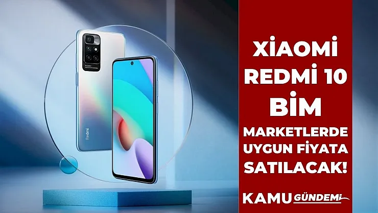 Ucuz telefon arayanlar buraya! BİM'de Xiaomi Redmi 10 2022 modeli fiyatının altından satılacak!