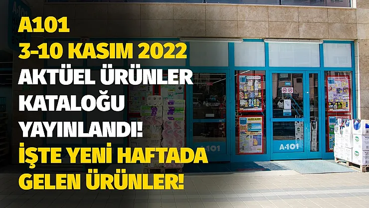 A101 10 Kasım 2022 Aktüel Ürünler Kataloğu! Yeni Haftada Hangi Ürünler Geldi?