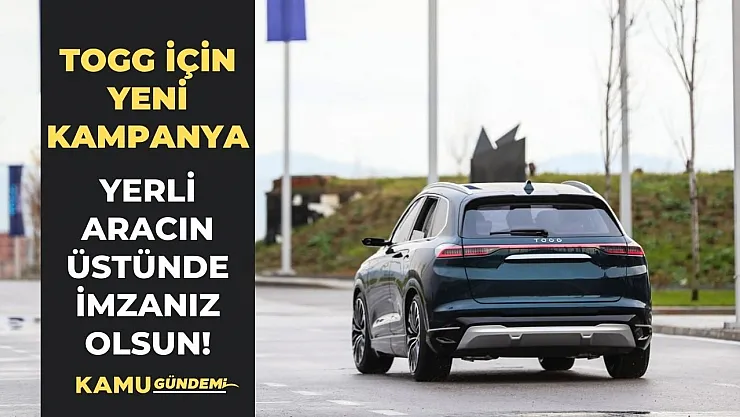 Yerli otomobilden ilgi çekici kampanya! TOGG'un üstünde imzanız olsun