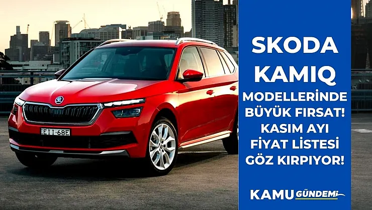 Araç sahibi olmak isteyenler dikkat: Skoda Kamiq Kasım ayı fiyat listesi ile göz kırpıyor!