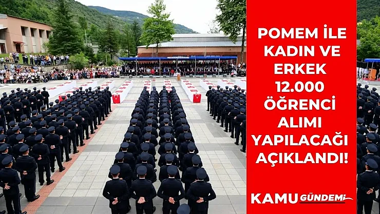 Polis Akademisi Başkanlığı açıkladı! POMEM ile kadın erkek 12000 öğrenci alımı yapılacak