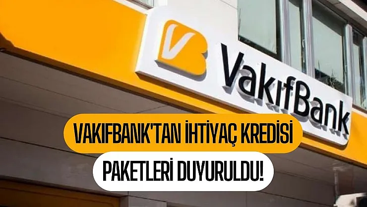 Vakıfbank emekli, çalışan, işsiz, öğrenci güncel ihtiyaç kredisi faiz oranları