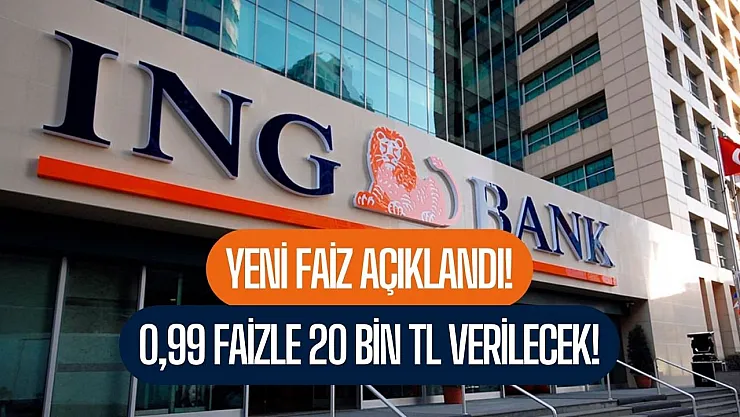 ING Bank ihtiyaç kredisinde yeni faizi açıkladı! 0,99 faizle 20 bin TL ihtiyaç kredisi verecek