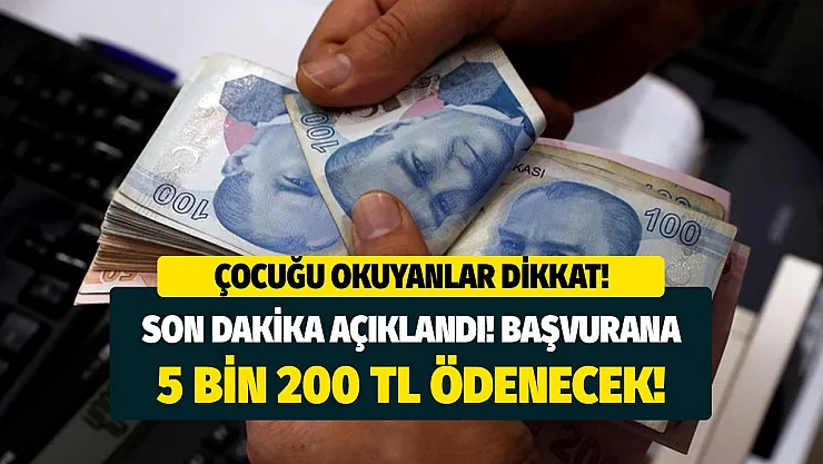 Çocuğu okuyanlar dikkat elinizi çabuk tutun! Başvuru yapana 5200 TL ödeme yapılacak hemen inceleyin