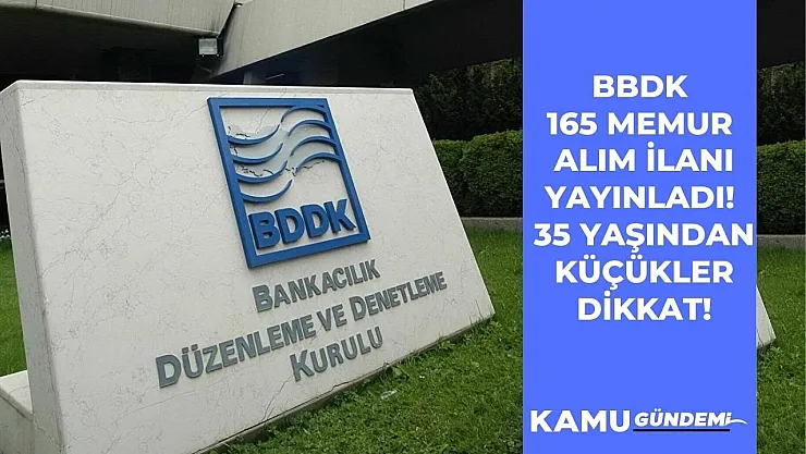 35 yaşından küçükler dikkat! BBDK 5 farklı kadroda 165 memur alım ilanı yayınladı!