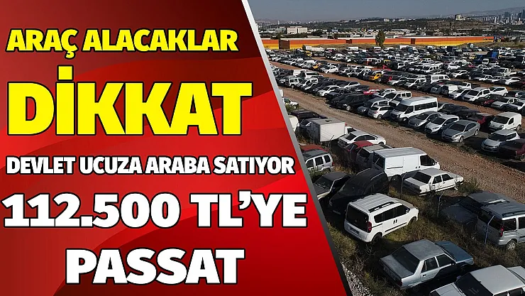 Devlet herkesi ucuza araba sahibi yapacak! Gümrükten 112 bin 500 TL'ye Passat satılacak işte ilanlar