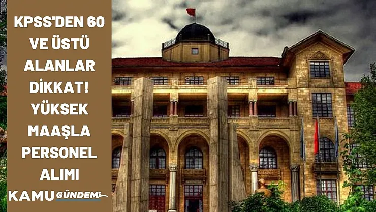 4 Devlet üniversitesi en az lise mezunu KPSS'de 60 ve üstü alanlara yeni alım açtı! Dolgun maaş verilecek
