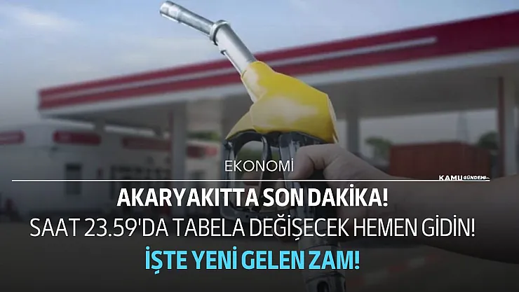 Saat 23.59'da tabela değişecek gitmeyen çok şey kaybedecek! Akaryakıta yeni zam geldi işte fiyatlar