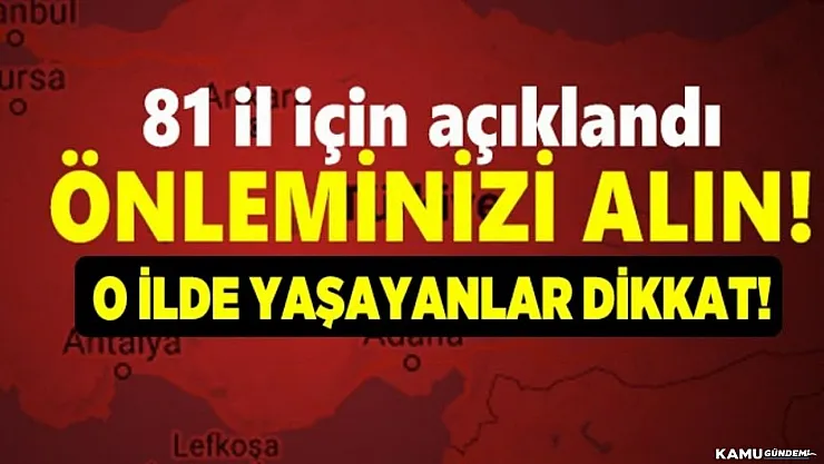 Saat açıklandı hazır olun! Kritik uyarı şimdi açıklandı bu haberi okumadan dışarı adımınızı atmayın