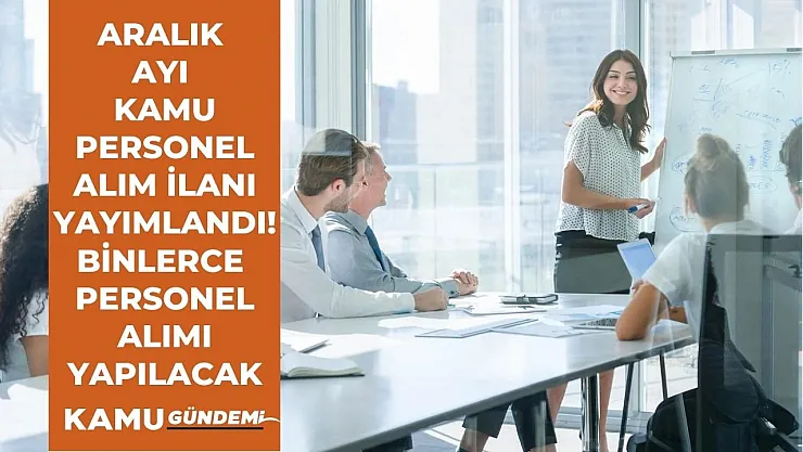 Yıl sonu kamu personel alım ilanı yayımlandı! KPSS şartlı ve şartsız binlerce personel alınacak