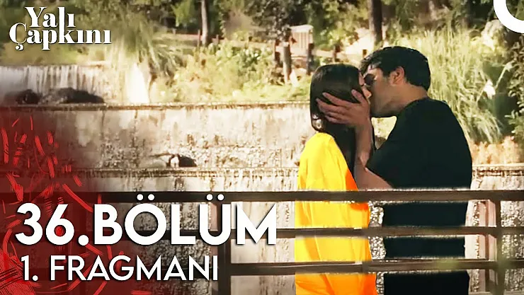 Yalı Çapkını 36. Bölüm fragmanı: Yalı Çapkını sezon finali fragmanı! Ferit Seyran'ın peşinden gitti