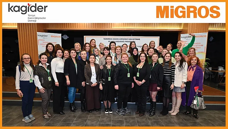 Tarımda Değişim Rüzgarları: KAGİDER ve Migros, Kadın Girişimcileri Güçlendiriyor!