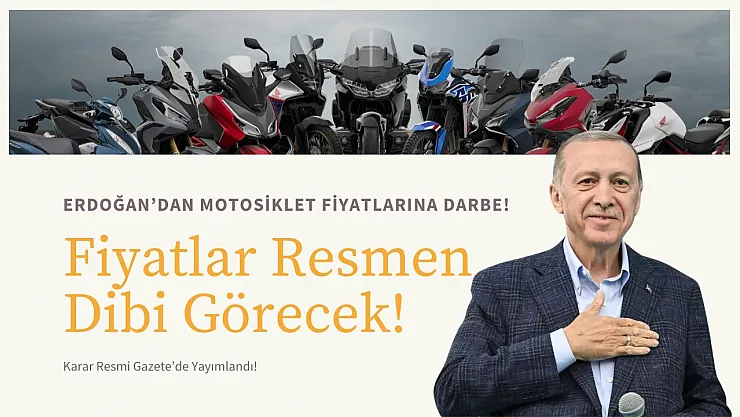 Erdoğan'dan motosiklet fiyatlarına darbe! Fiyatlar resmen dibi görecek!