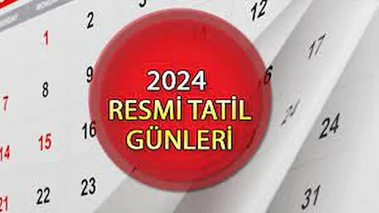 2024 Yılında Sizi Bekleyen Resmi Tatil ve Bayramlar!