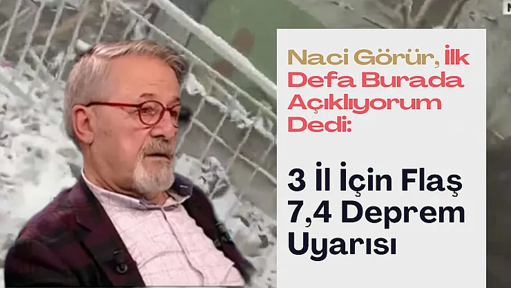 Naci Görür ilk defa burada açıklıyorum dedi! 7,4 şiddetinde deprem geliyor!